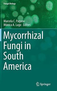 READ EPUB KINDLE PDF EBOOK Mycorrhizal Fungi in South America (Fungal Biology) by  Marcela C. Pagano
