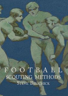 [ACCESS] [PDF EBOOK EPUB KINDLE] Football Scouting Methods by  Steve Belichick 📒