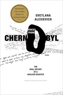View [KINDLE PDF EBOOK EPUB] Voices from Chernobyl: The Oral History of a Nuclear Disaster by  Svetl