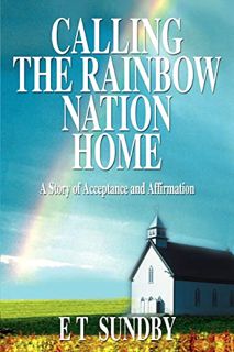 [ACCESS] EPUB KINDLE PDF EBOOK Calling the Rainbow Nation Home: A Story of Acceptance and Affirmatio
