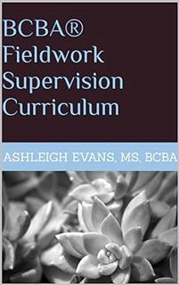 [PDF] Download BCBA Fieldwork Supervision Curriculum BY: Ashleigh Evans (Author)