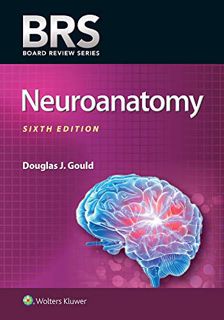 [View] [EBOOK EPUB KINDLE PDF] BRS Neuroanatomy (Board Review Series) by  Dr. Douglas J. Gould PhD �