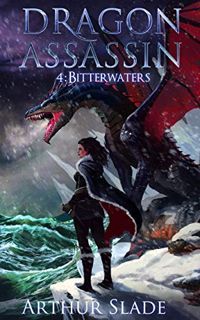 Access [KINDLE PDF EBOOK EPUB] Dragon Assassin 4: Bitterwaters by  Arthur Slade 💛