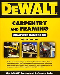 Read KINDLE PDF EBOOK EPUB DEWALT Carpentry and Framing Complete Handbook (DEWALT Series) by  Gary B
