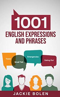 Get [PDF EBOOK EPUB KINDLE] 1001 English Expressions and Phrases: Common Sentences and Dialogues Use