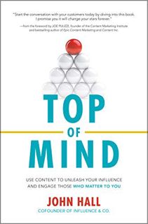 [VIEW] EBOOK EPUB KINDLE PDF Top of Mind: Use Content to Unleash Your Influence and Engage Those Who