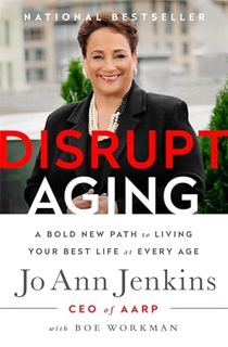 [GET] EPUB KINDLE PDF EBOOK Disrupt Aging: A Bold New Path to Living Your Best Life at Every Age by