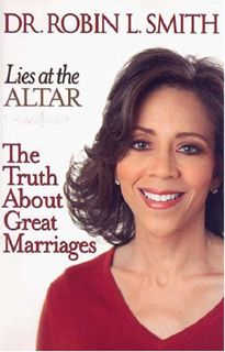 Read [EBOOK EPUB KINDLE PDF] Lies at the Altar: The Truth About Great Marriages by  Robin L. Smith �