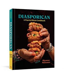 GET KINDLE PDF EBOOK EPUB Diasporican: A Puerto Rican Cookbook by  Illyanna Maisonet,Dan Liberti,Eri