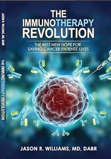 [ePUB] Donwload The Immunotherapy Revolution: The Best New Hope For Saving Cancer Patients' Lives B