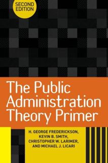 [VIEW] EBOOK EPUB KINDLE PDF The Public Administration Theory Primer by  H. George Frederickson,Kevi
