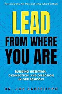 [PDF] Download Lead from Where You Are: Building Intention, Connection and Direction in Our Schools