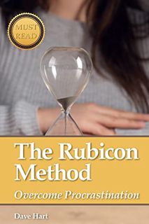 [View] PDF EBOOK EPUB KINDLE The Rubicon Method: Overcome Procrastination by  Dave Hart 💜