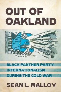 ❤️(download)⚡️ Out of Oakland: Black Panther Party Internationalism during the Cold War (The