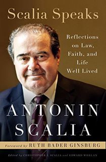 [Get] [KINDLE PDF EBOOK EPUB] Scalia Speaks: Reflections on Law, Faith, and Life Well Lived by  Anto