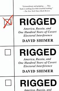 [READ] [EBOOK EPUB KINDLE PDF] Rigged: America, Russia, and One Hundred Years of Covert Electoral In