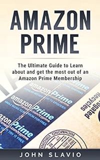 [VIEW] [EBOOK EPUB KINDLE PDF] Amazon Prime: The Ultimate Guide to Learn about and get the most out