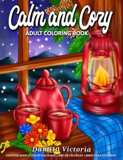 VIEW EBOOK EPUB KINDLE PDF Calm and Cozy: An Adult Coloring Book Featuring Relaxing Christmas Winter