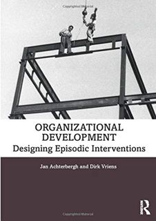 VIEW PDF EBOOK EPUB KINDLE Organizational Development: Designing Episodic Interventions by  Jan Acht