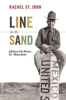 READ [KINDLE PDF EBOOK EPUB] Line in the Sand: A History of the Western U.S.-Mexico Border (America