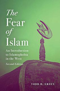 Access [PDF EBOOK EPUB KINDLE] The Fear of Islam: An Introduction to Islamophobia in the West by  To