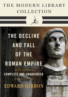 Access [KINDLE PDF EBOOK EPUB] Decline and Fall of the Roman Empire: The Modern Library Collection (