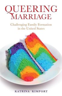 [DOWNLOAD]⚡️PDF✔️ Queering Marriage: Challenging Family Formation in the United States (Families