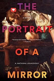 [Read] KINDLE PDF EBOOK EPUB The Portrait of a Mirror: A Novel by  A. Natasha Joukovsky 💏