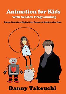 View [EPUB KINDLE PDF EBOOK] Animation for Kids with Scratch Programming: Create Your Own Digital Ar