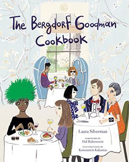 [VIEW] [EBOOK EPUB KINDLE PDF] The Bergdorf Goodman Cookbook by  Bergdorf Goodman 📑