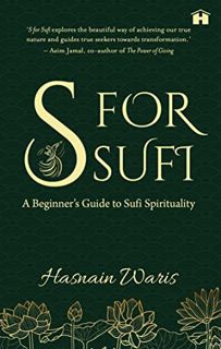 Access PDF EBOOK EPUB KINDLE S for Sufi: A Beginner's Guide to Sufi Spirituality by  Hasnain Waris �