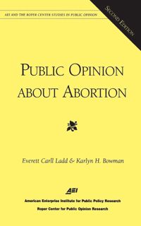 get⚡[PDF]❤ Public Opinion About Abortion (Aei and the Roper Center Studies in Public