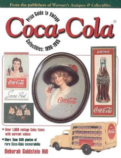 [Get] [EPUB KINDLE PDF EBOOK] Price Guide to Vintage Coca-Cola Collectibles, 1896-1965 by  Deborah G