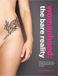 Read PDF EBOOK EPUB KINDLE Womanhood: The Bare Reality by Laura Dodsworth 🧡