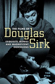 Download ⚡️PDF❤️ The Films of Douglas Sirk: Exquisite Ironies and Magnificent Obsessions