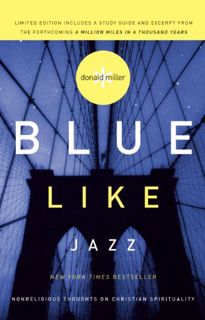 [View] [EPUB KINDLE PDF EBOOK] Blue Like Jazz: Nonreligious Thoughts on Christian Spirituality by  D