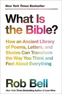 [ACCESS] [EPUB KINDLE PDF EBOOK] What Is the Bible?: How an Ancient Library of Poems, Letters, and S