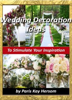 [View] [EPUB KINDLE PDF EBOOK] Wedding Decoration Ideas - Wedding Planning On A Budget, Cheap Weddin