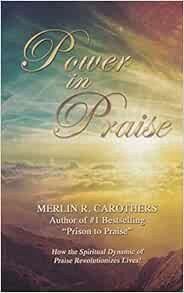 [VIEW] [EBOOK EPUB KINDLE PDF] Power in Praise by Merlin R Carothers 💏