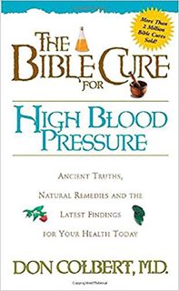 [View] KINDLE PDF EBOOK EPUB The Bible Cure for High Blood Pressure: Ancient Truths, Natural Remedie