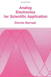 [ACCESS] [KINDLE PDF EBOOK EPUB] Analog Electronics for Scientific Application by  Dennis Barnaal 🎯