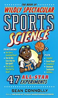 [Read] [KINDLE PDF EBOOK EPUB] The Book of Wildly Spectacular Sports Science: 54 All-Star Experiment