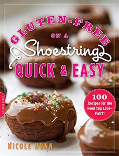 [GET] PDF EBOOK EPUB KINDLE Gluten-Free on a Shoestring, Quick and Easy: 100 Recipes for the Food Yo
