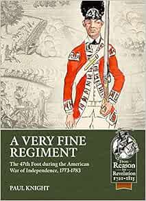 ACCESS KINDLE PDF EBOOK EPUB A Very Fine Regiment: The 47th Foot during the American War of Independ
