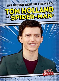 [READ] KINDLE PDF EBOOK EPUB Tom Holland Is Spider-Man (Human Behind the Hero) by  Katie Kawa 📘