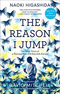 [VIEW] [EBOOK EPUB KINDLE PDF] The Reason I Jump: The Inner Voice of a Thirteen-Year-Old Boy with Au