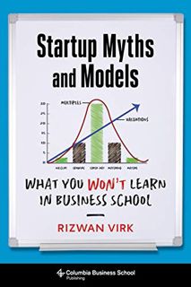 [Get] PDF EBOOK EPUB KINDLE Startup Myths and Models: What You Won't Learn in Business School by  Ri
