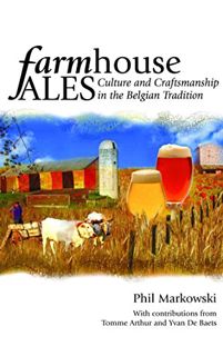 Get EPUB KINDLE PDF EBOOK Farmhouse Ales: Culture and Craftsmanship in the European Tradition by  Ph