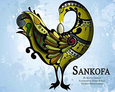 Get [KINDLE PDF EBOOK EPUB] Sankofa by  Mattye Crowley &  Fatima Rashad 💘