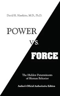 [READ] KINDLE PDF EBOOK EPUB Power vs. Force: The Hidden Determinants of Human Behavior by David R.